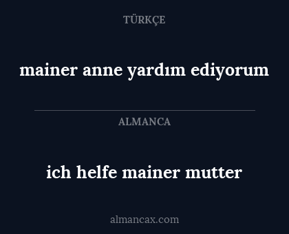 ich helfe mainer mutter - mainer anne yardım ediyorum