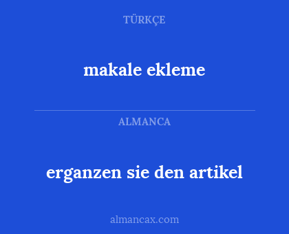 makale ekleme - erganzen sie den artikel