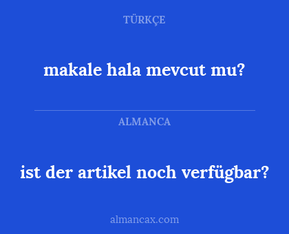 ist der artikel noch verfügbar? - makale hala mevcut mu?
