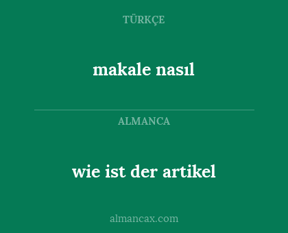 makale nasıl - wie ist der artikel