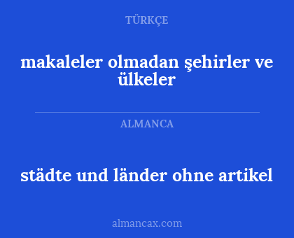 städte und länder ohne artikel - makaleler olmadan şehirler ve ülkeler