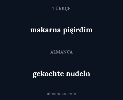 makarna pişirdim - gekochte nudeln