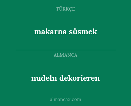 makarna süsmek - nudeln dekorieren