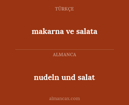 nudeln und salat - makarna ve salata