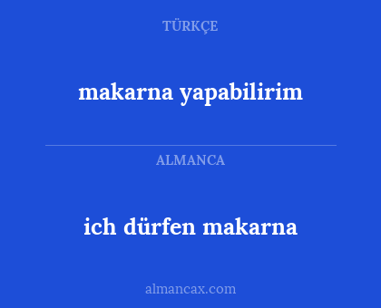 makarna yapabilirim - ich dürfen makarna
