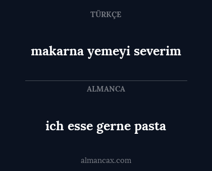 ich esse gerne pasta - makarna yemeyi severim