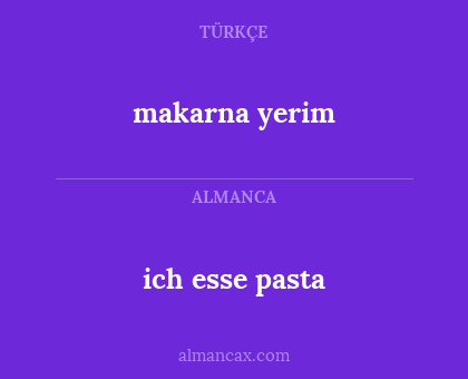 ich esse pasta - makarna yerim