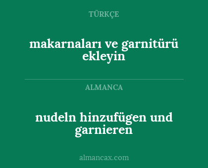 nudeln hinzufügen und garnieren - makarnaları ve garnitürü ekleyin