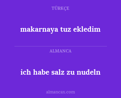 ich habe salz zu nudeln - makarnaya tuz ekledim