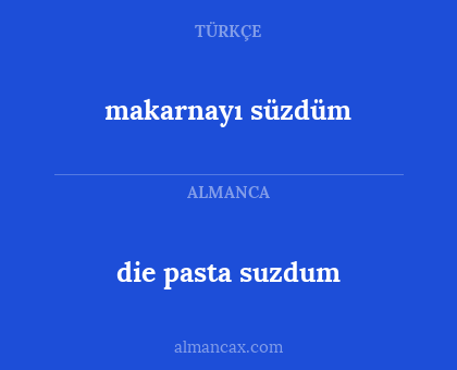 makarnayı süzdüm - die pasta suzdum