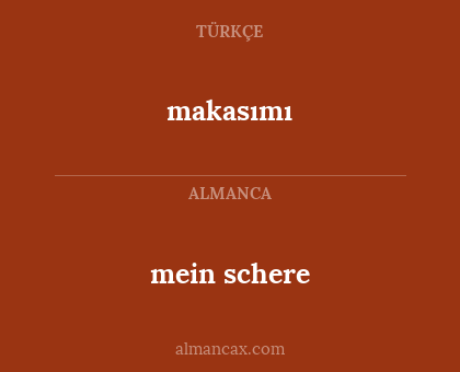 makasımı - mein schere
