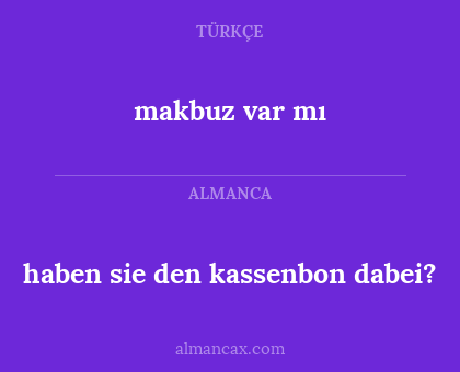 makbuz var mı - haben sie den kassenbon dabei?