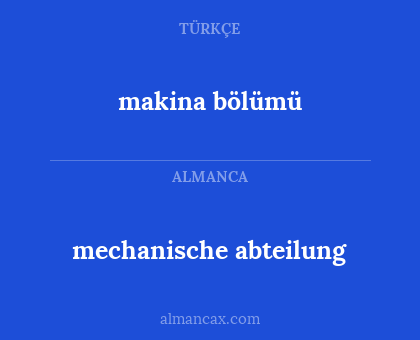 makina bölümü - mechanische abteilung