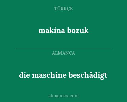 die maschine beschädigt - makina bozuk