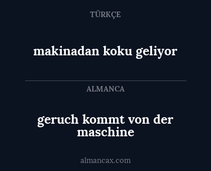 makinadan koku geliyor - geruch kommt von der maschine