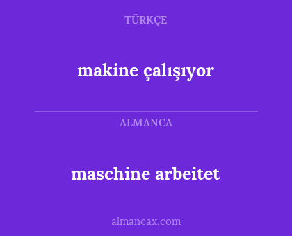 maschine arbeitet - makine çalışıyor