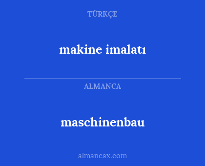 maschinenbau - makine imalatı