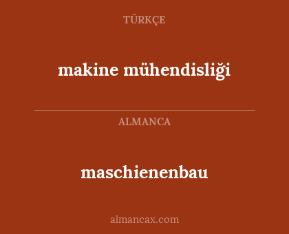 makine mühendisliği - maschienenbau
