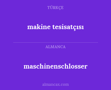maschinenschlosser - makine tesisatçısı