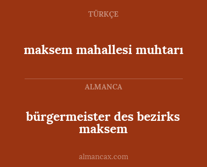 bürgermeister des bezirks maksem - maksem mahallesi muhtarı