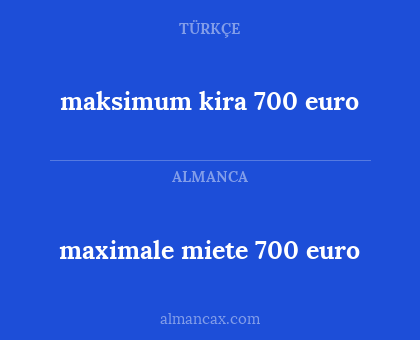 maximale miete 700 euro - maksimum kira 700 euro