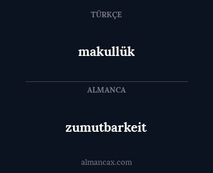 makullük - zumutbarkeit