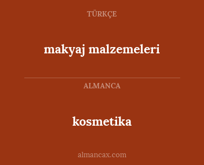 kosmetika - makyaj malzemeleri