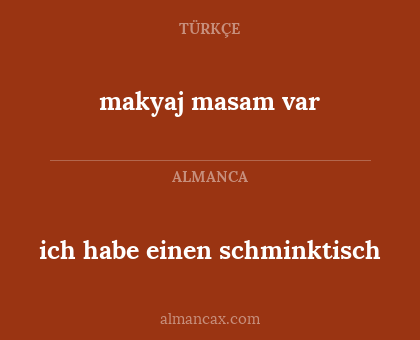 makyaj masam var - ich habe einen schminktisch