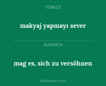 makyaj yapmayı sever - mag es, sich zu versöhnen