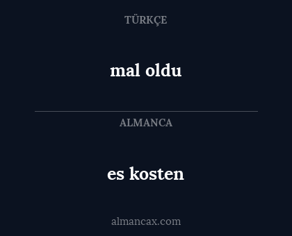 es kosten - mal oldu