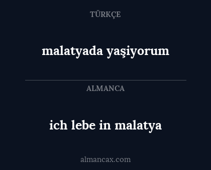 ich lebe in malatya - malatyada yaşiyorum