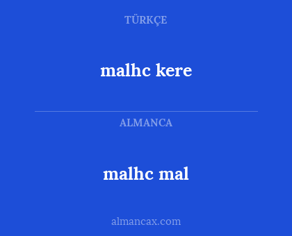 malhc mal - malhc kere