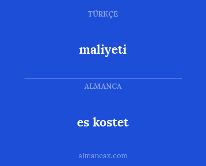es kostet - maliyeti