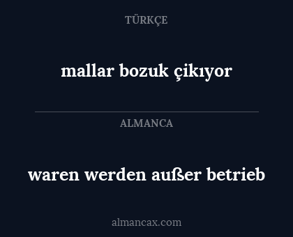 mallar bozuk çikıyor - waren werden außer betrieb