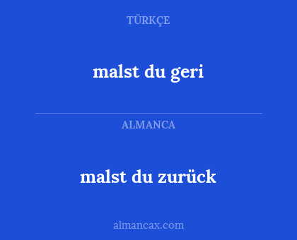 malst du geri - malst du zurück