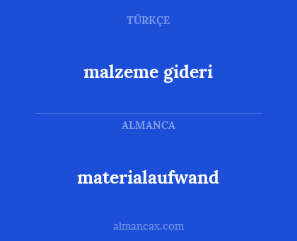 malzeme gideri - materialaufwand
