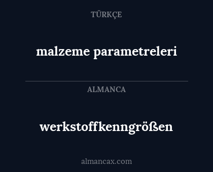 werkstoffkenngrößen - malzeme parametreleri