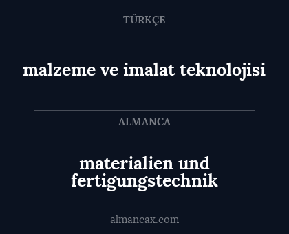 materialien und fertigungstechnik - malzeme ve imalat teknolojisi