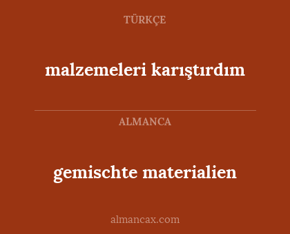 gemischte materialien - malzemeleri karıştırdım