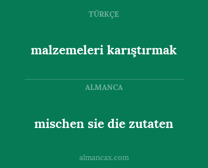 malzemeleri karıştırmak - mischen sie die zutaten