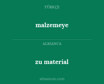 zu material - malzemeye