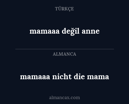 mamaaa nicht die mama - mamaaa değil anne