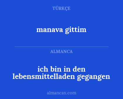 manava gittim - ich bin in den lebensmittelladen gegangen