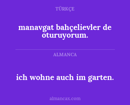 ich wohne auch im garten. - manavgat bahçelievler de oturuyorum.