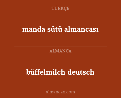 manda sütü 
almancası - büffelmilch deutsch