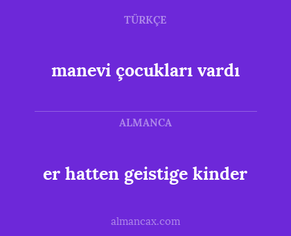 manevi çocukları vardı - er hatten geistige kinder