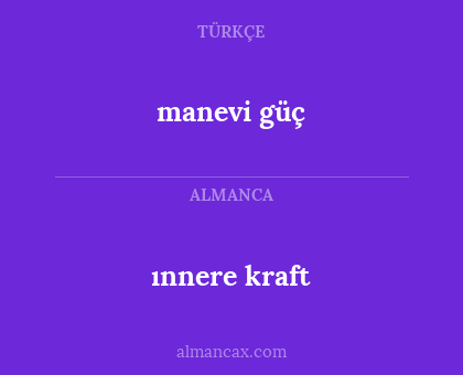 manevi güç - ınnere kraft
