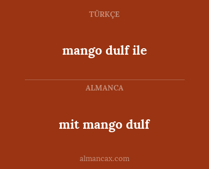 mit mango dulf - mango dulf ile
