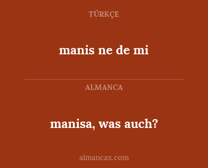 manis ne de mi - manisa, was auch?