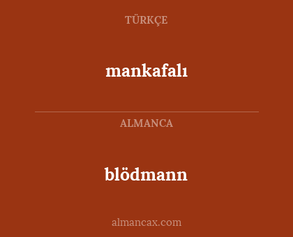 mankafalı - blödmann